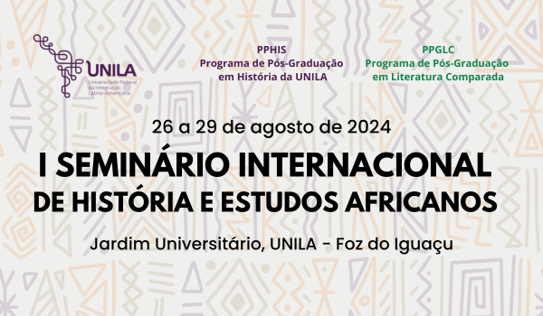 I Seminrio Internacional de Histria e Estudos Africanos - UNILA