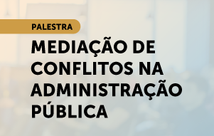 Mediao de Conflitos na Administrao Pblica