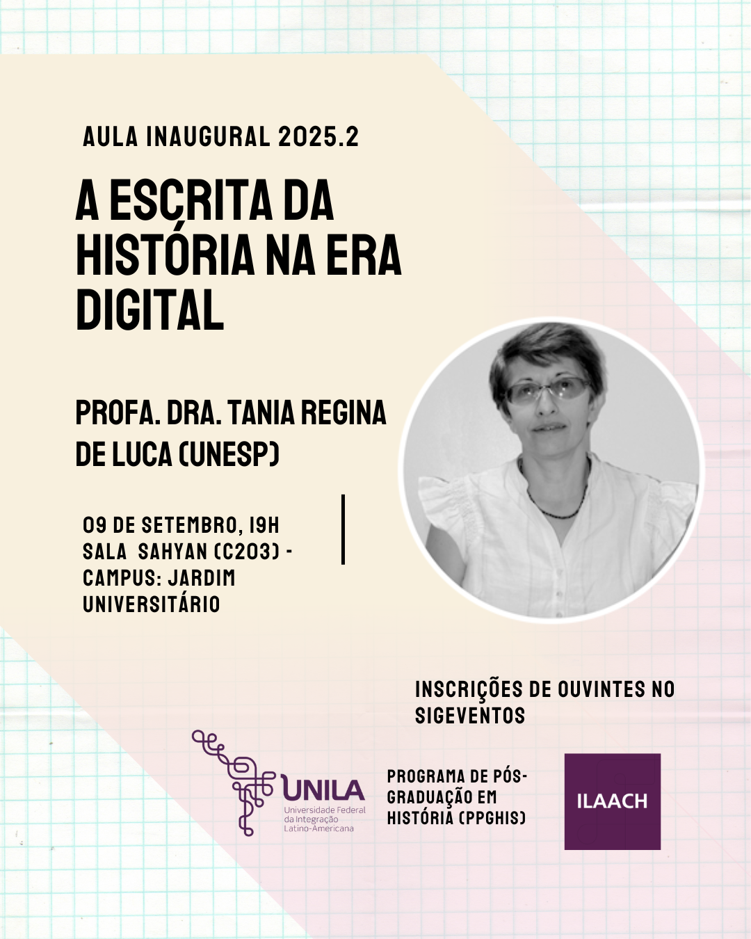 Aula inaugural do PPGHIS/UNILA: 'A escrita da Histria na era digital', com a Profa. Dra. Tania Regina de Luca (UNESP)