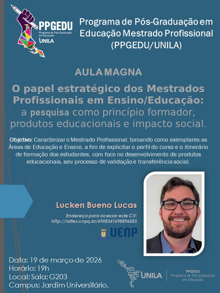 Aula M�gna O papel estrat�gico dos Mestrados Profissionais em Ensino Educa��o: a pesquisa como princ�pio formador, produtos educacionais e impacto social.
