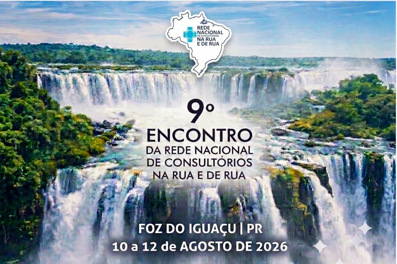 9� Encontro Nacional Da Rede Nacional de Consult�rio na Rua e de Rua. POR UM SUS SEM BARREIRAS:CUIDADO, EQUIDADE, DIGNIDADE E CIDADANIA PELAS RUAS DO BRASIL