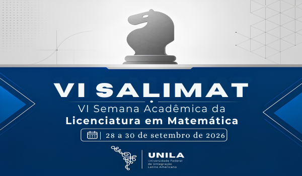 VI Semana Acad�mica da Licenciatura em Matem�tica - VI SALIMAT