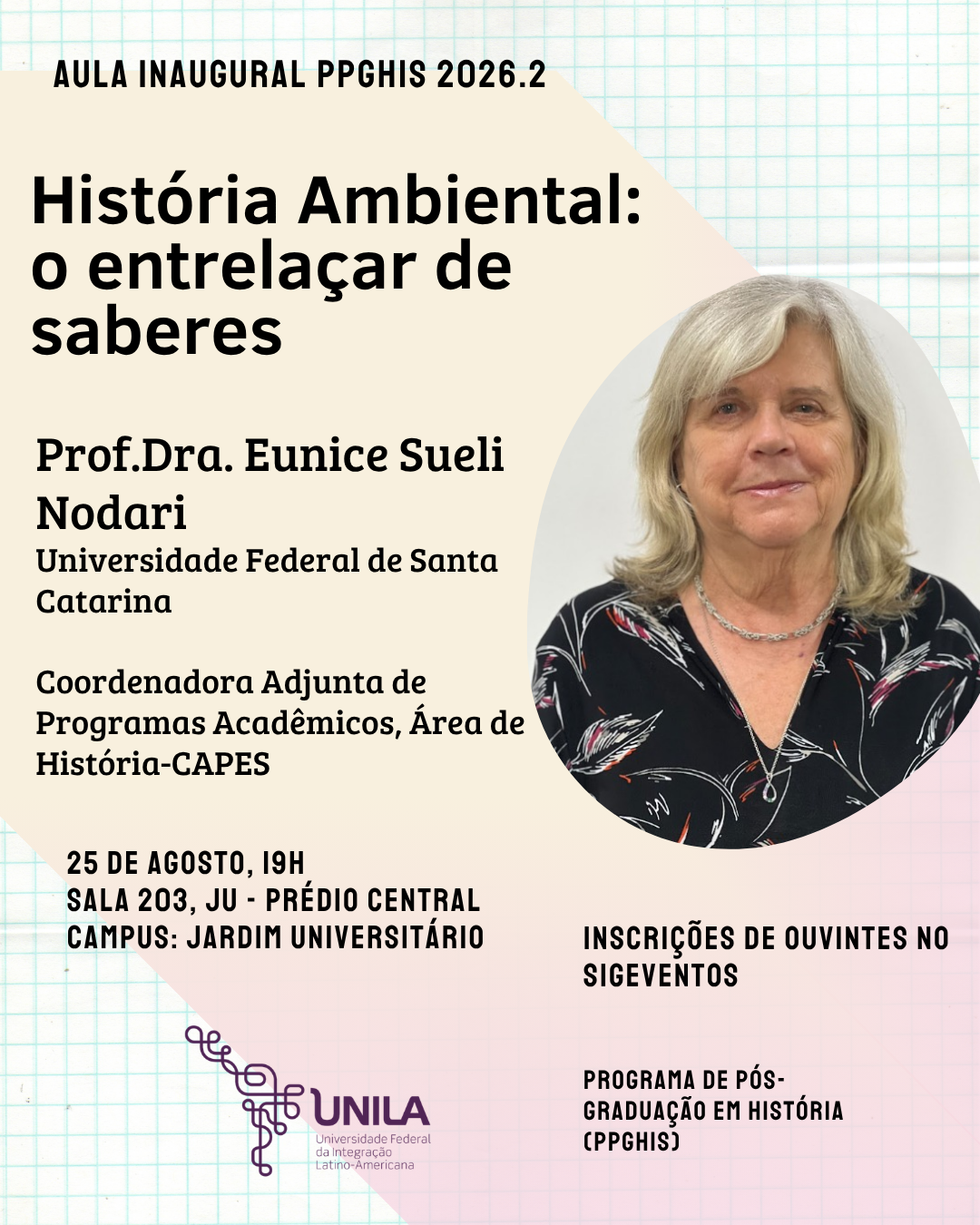 Palestra "Hist�ria Ambiental: o entrela�ar de saberes" Prof. Dra. Eunice Sueli Nodari (UFSC)